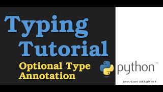 Python Typing Tutorial - (Optional Type Annotation In Python - Basics)