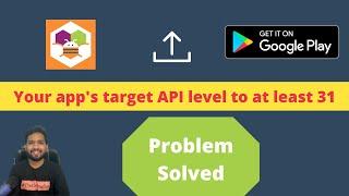 How to change Target API level 30 to 31 in MIT App Inventor 2