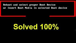 How to [Solved] Reboot and select proper boot device error [ just 3 Solutions & problem Solved ].