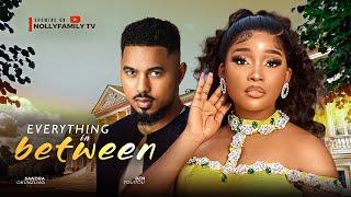 EVERYTHING IN BETWEEN - Sandra Okunzuwa, Ben Touitou 2025 Nollywood Full Movie