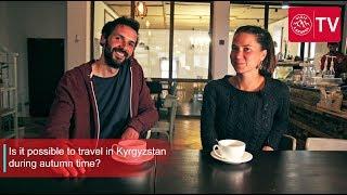 Interview: Is it possible to travel in Kyrgyzstan during autumn time? | VisitKarakol.com