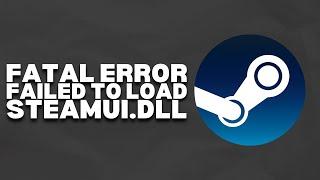 How To Fix Steam Fatal Error Failed To Load steamui.dll | 2023 Easy
