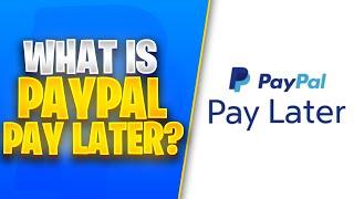 What Is PayPal Pay Later? (Find Out If It's A Good Option For You)