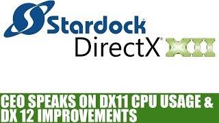 Stardock CEO Brad Wardell On DX12 - Comments On DX11 CPU Usage & Improvements For DX12