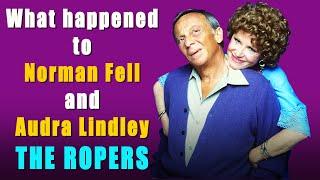 What happened to NORMAN FELL and AUDRA LINDLEY....THE ROPERS