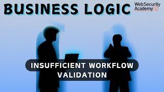 Business Logic - Insufficient Workflow Validation