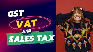 GST, VAT and Sales Tax