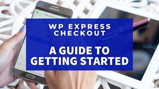 Getting Started with the WP Express Checkout Plugin