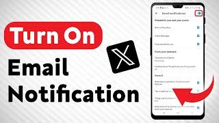 How To Turn On Email Notifications On X Twitter - Updated