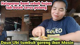 Selesai Semua Kami Makan Pakai Pucuk Ubi tumbuk goreng Ikan Masin LEZAT SEKALI