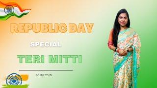 Teri Mitti | Kesari | Female Cover | Republic Day Special | Ariba Khan