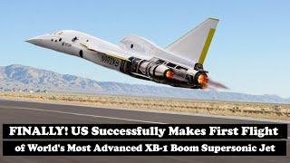 FINALLY! US Successfully Makes First Flight of World's Most Advanced XB-1 Boom Supersonic Jet