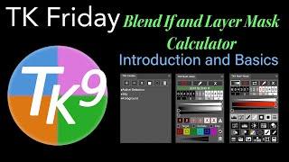 TK FRIDAY (Blend If and Layer Mask Calculator: Introduction and Basics)