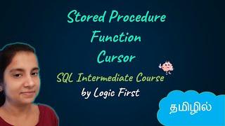 Stored Procedure, Function and Cursor| SQL Intermediate Course | Logic First Tamil