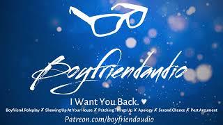 I Want You Back. [Boyfriend Roleplay][Showing Up At Your Home][Argument][Apology] ASMR