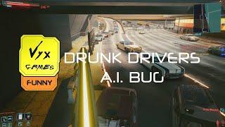 CYBER BUGS 2077 - Drunk drivers? Broken A.I. - Vyx Games