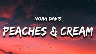 Noah Davis - Peaches & Cream (Lyrics)