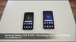 Samsung Galaxy S23 & S23+ Einrichtung und zweiter Eindruck