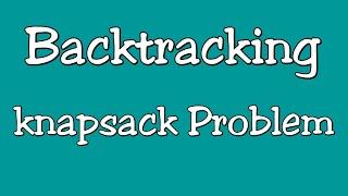 Backtracking || Knapsack Problem