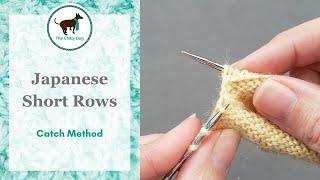 Japanese Short Rows: The Catch Method