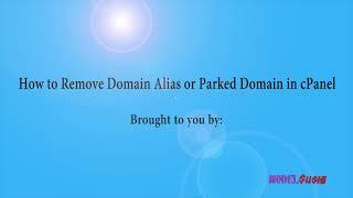 How to Remove Domain Alias or Parked Domain name in cPanel with MODELSUSHI