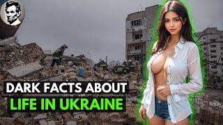 12 Weird Dark Facts About Life in Ukraine
