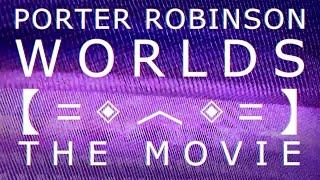 Porter Robinson - Worlds: The Movie 【ＦＡＮ ＭＡＤＥ】