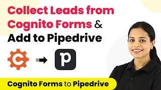 How to Collect Leads from Cognito Forms & Add to Pipedrive CRM - Cognito Forms Pipedrive Integration