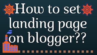 How to Setup landing page or homepage on blogger ?| Add Custom page on blogger || Technical Jeetu