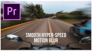 Smooth Hyper Speed Motion Blur (Timelapse/Hyperlapse) PREMIERE PRO