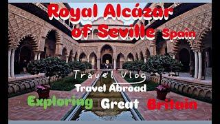 Royal Real Alcázar palace of Sevilla - Spain Tourist Information - Travel Vlog