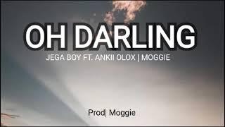 Ohh Darling _ Ankii Olox ft. Jega boy x Moggie (PROD | Moggie)