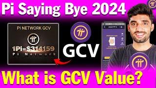 Pi Network New Update | Pi Saying Bye  to 2024 Year | Pi Network GCV Value | Pi Network GCV Price