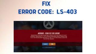 How to Fix "Error LS-403" in  Overwatch 2