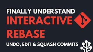 git interactive rebase - Undo, Edit & Squash git commits with a single command