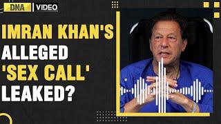 Imran Khan's 'sex call' leaked; Imran’s party PTI calls it FAKE. Really?