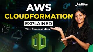 AWS CloudFormation | Introduction to AWS CloudFormation | AWS CloudFormation Tutorial | Intellipaat