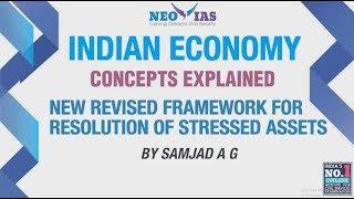 NEW REVISED FRAMEWORK FOR RESOLUTION OF STRESSED ASSETS | ECONOMY CONCEPTS EXPLAINED | SPEED ECONOMY