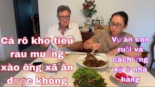 Cá rô kho tiêu rau muống xào ô.xã ăn được không/vụ án con ruồi trong bánh hamburger ra sao