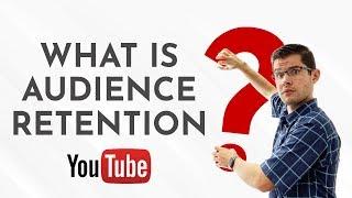 What is Audience Retention on YouTube?