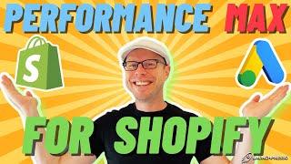 Performance Max Campaigns for Shopify: COMPLETE Set Up Guide in 4K