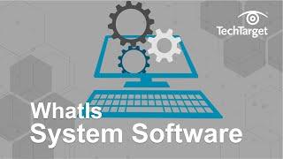 What is System Software and What Does it Do?