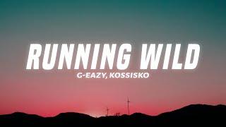 G-Eazy  - Running Wild (Tumblr Girls 2) [Lyrics] ft Kossisko