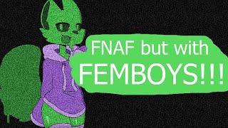 FNAF but with FEMBOY FURRIES (Five Nights at kyles)