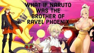 what if Naruto was the brother of ravel phoenix part 1