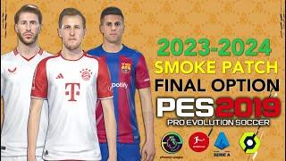 PES 2019 | SMOKE PATCH FINALL OPTION FILE 23-2024 | 10/11/23 | PC