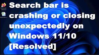 Windows Search bar is crashing or not working on Windows 11 Fixed