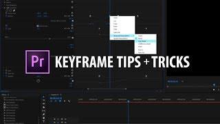 Premiere Pro: Keyframe Tips + Tricks
