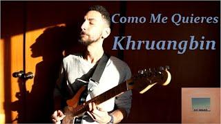 Khruangbin - Como Me Quieres (Cover)