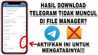 Hasil Download Telegram Tidak Muncul di File Manager? | Begini Cara Mengatasinya Agar Muncul!!!